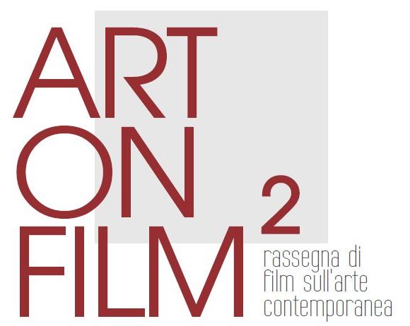 ART ON FILM 2 Rassegna di film sull’arte contemporanea ART ON FILM 2 Rassegna di film sull’arte contemporanea